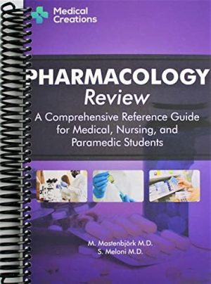 Pharmacology Review A Comprehensive Reference Guide for Medical Nursing and Paramedic Students