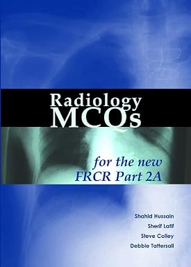 Radiology MCQs for the new FRCR Part 2A