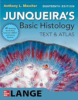 Junqueiras Basic Histology Text and Atlas Eighteenth Edition